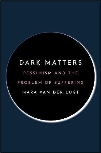 Dark Matters: Pessimism and the Problem of Suffering - Orginal Pdf